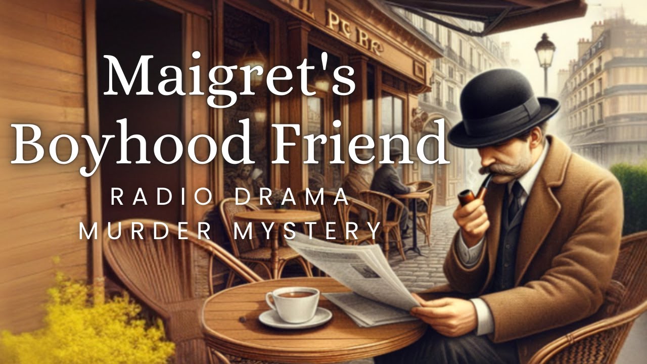 Maigret's Boyhood Friend | Murder Mystery | Audio Drama