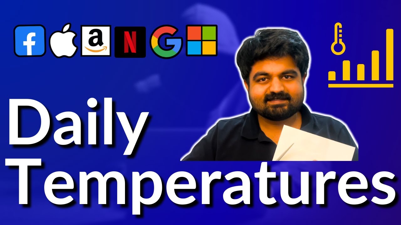 Daily Temperatures: 739 - technical interview question @ google, apple, amazon, meta, microsoft
