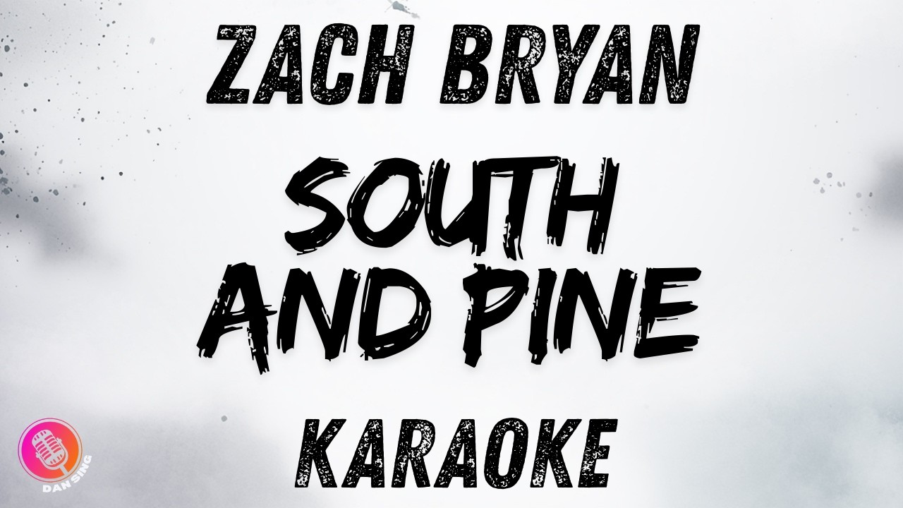 Zach Bryan - South and Pine | New Karaoke Hit