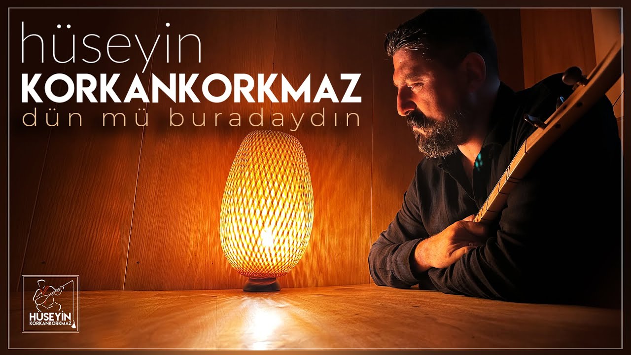Hüseyin KORKANKORKMAZ | Dün mü Buradaydın