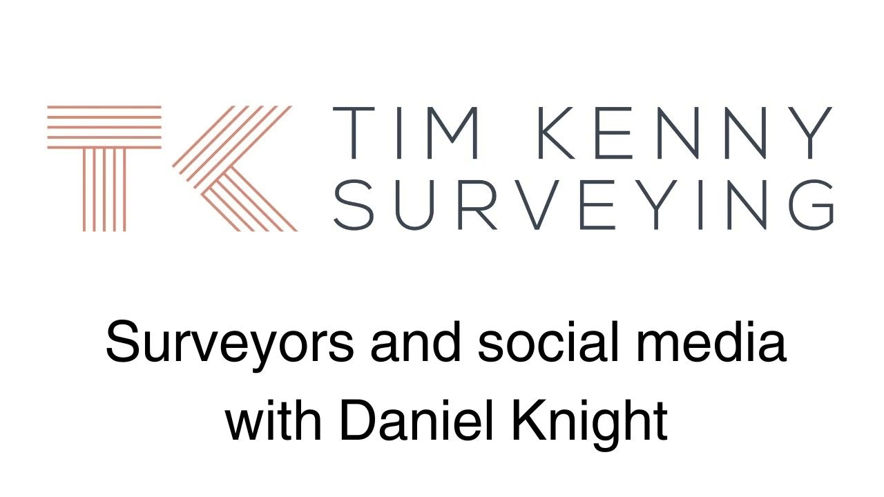 Surveyors and social media with Daniel Knight