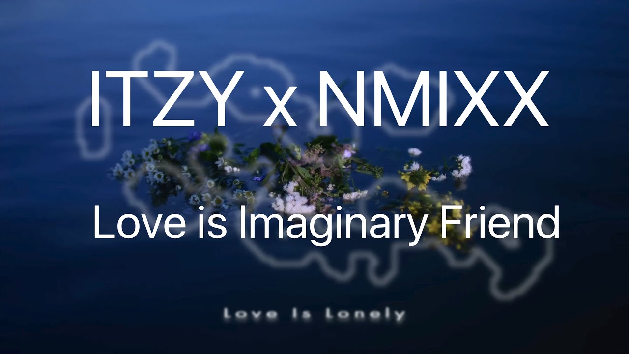 ITZY x NMIXX Love is Imaginary Friend