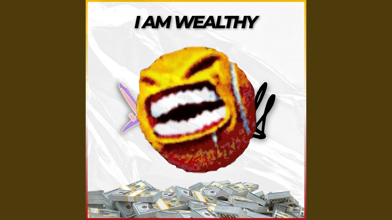 I AM WEALTHY