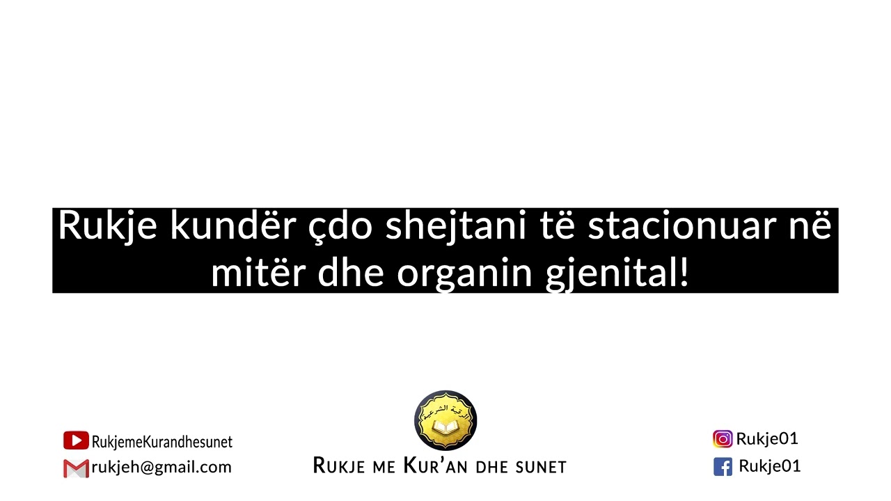 Rukje kundër çdo shejtani të stacionuar në mitër dhe organin gjenital!