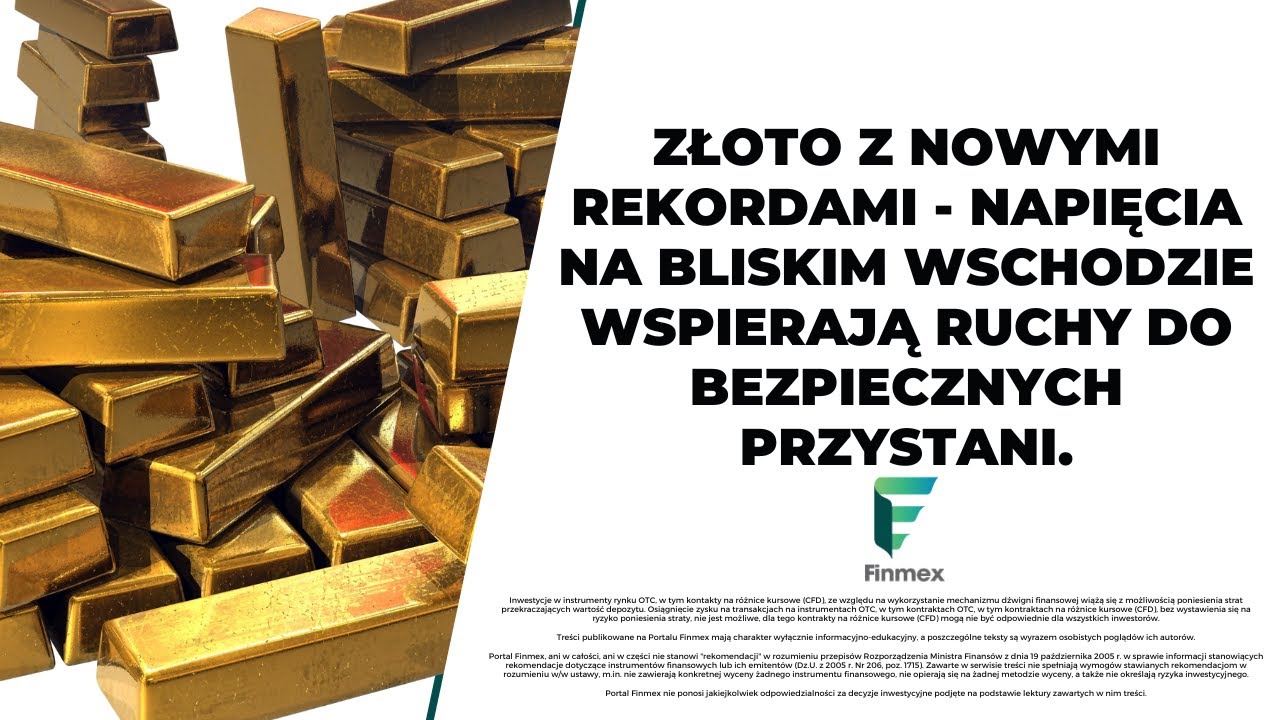 Złoto z nowymi rekordami - napięcia na Bliskim Wschodzie wspierają ruchy do bezpiecznych przystani.