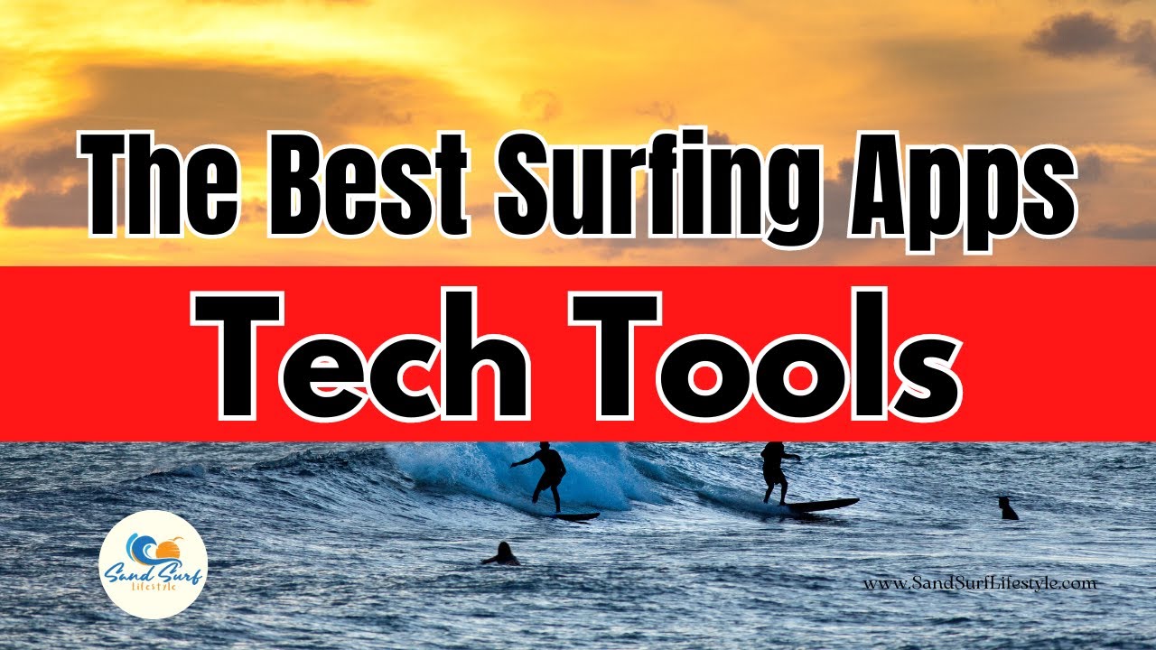 The Best Surfing Apps and Tech Tools