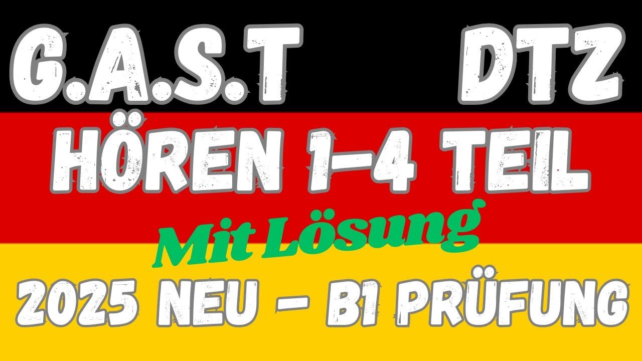 G.A.S.T DTZ B1, Listening 1-4 Part B1 Exam 2025