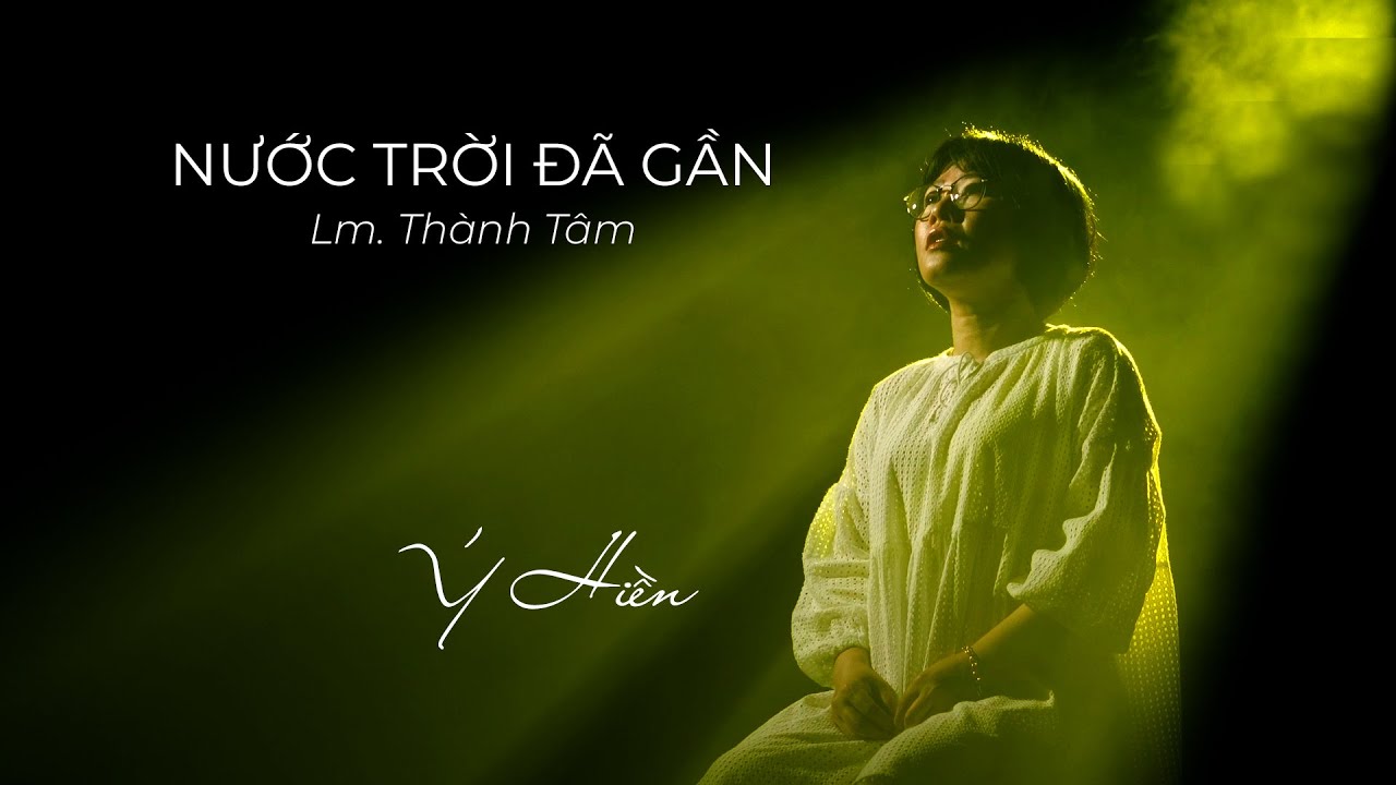 Nước Trời Đã Gần (Lm. Thành Tâm) - Ý Hiền | Thánh Ca