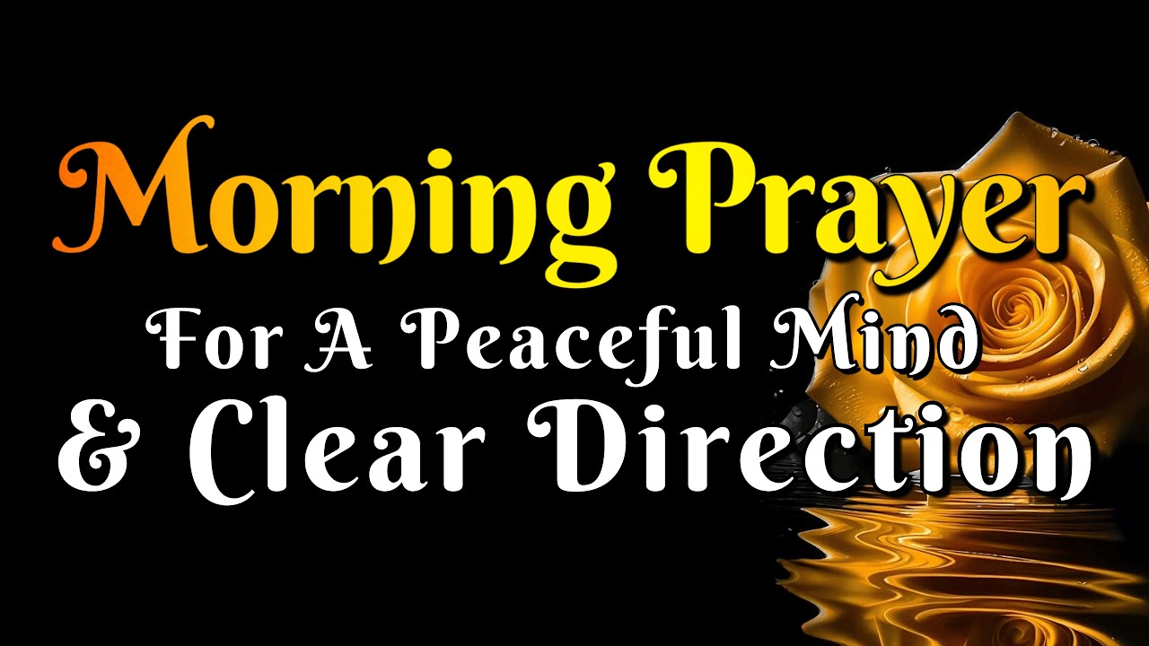 Morning Prayer for a Peaceful Mind and Clear Direction