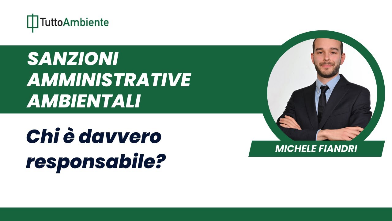 Sanzioni amministrative ambientali: chi è davvero responsabile?