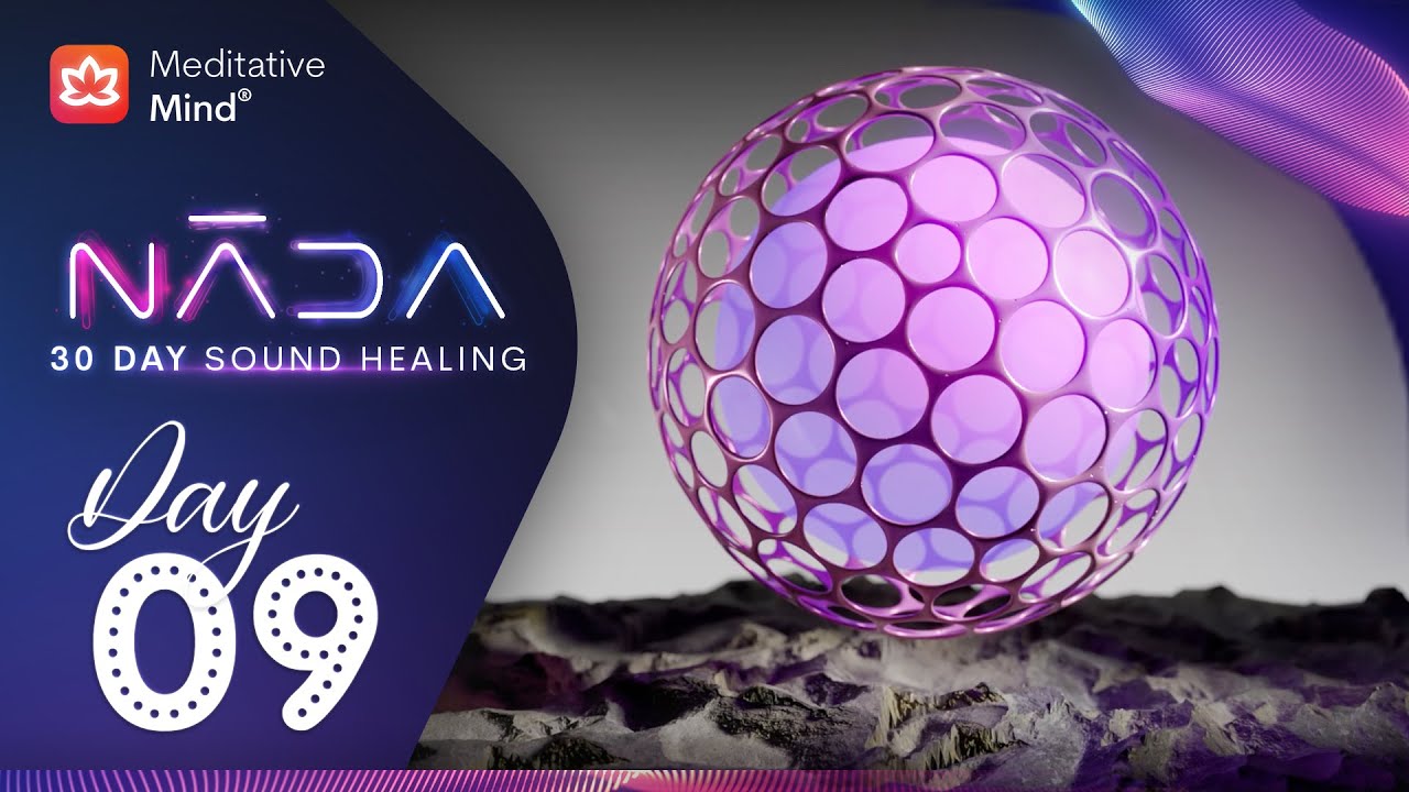 NĀDA :: DAY 9 | 285Hz | Tissue Healing & Regeneration | 30 Day Sound Healing