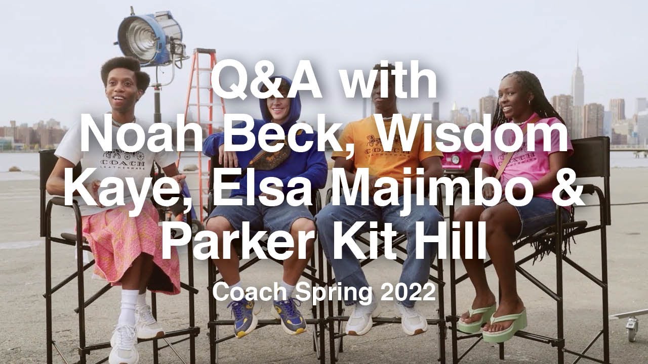 Q&A with Noah Beck, Wisdom Kaye, Elsa Majimbo, Parker Kit Hill | Coach Spring 2022