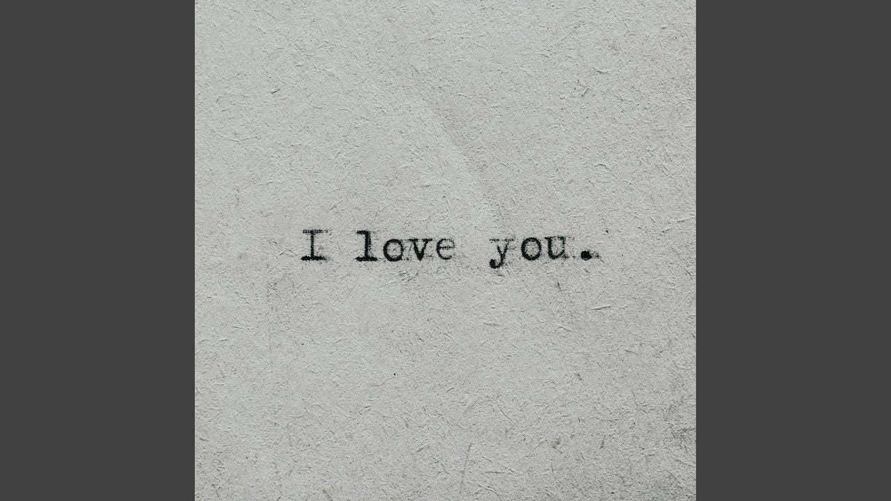 I L O V E Y O U