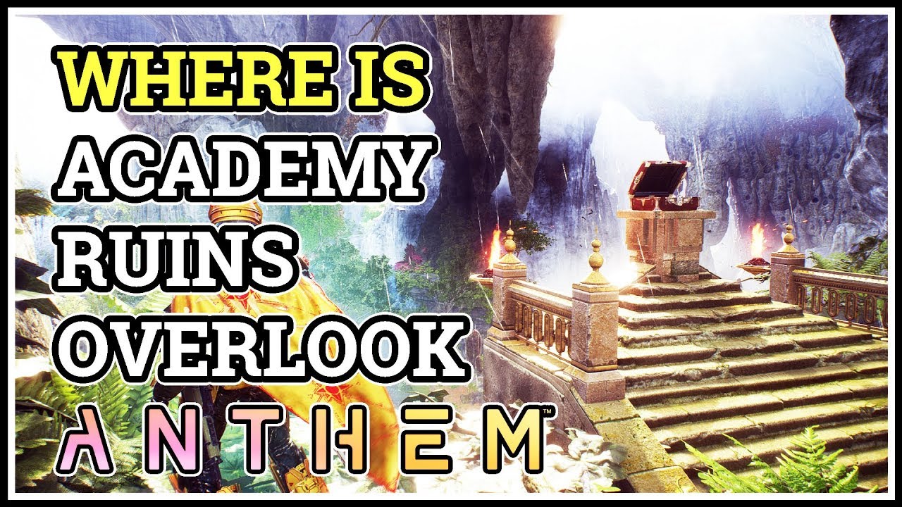 Where is Academy Ruins Overlook Anthem