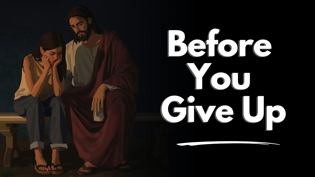 Before You Give Up
