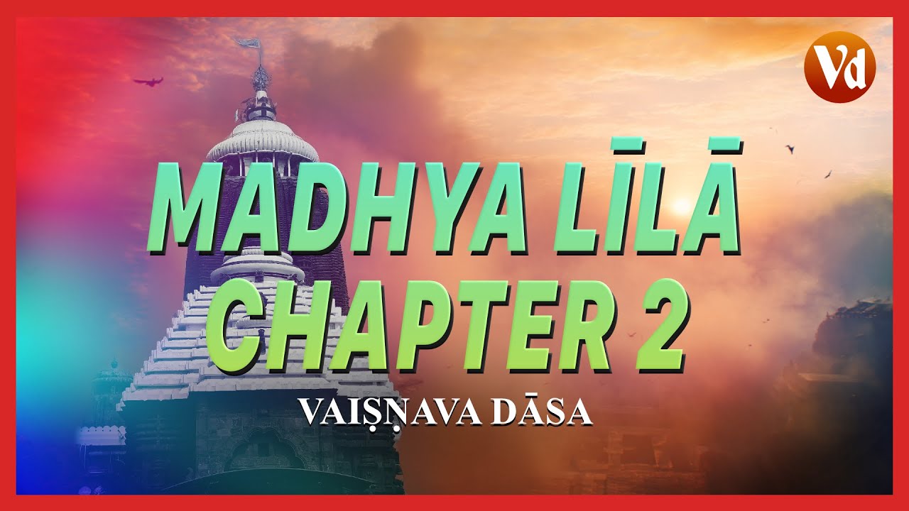 Summary of Madhya līlā, Chapter 2. Vaiṣṇava dāsa