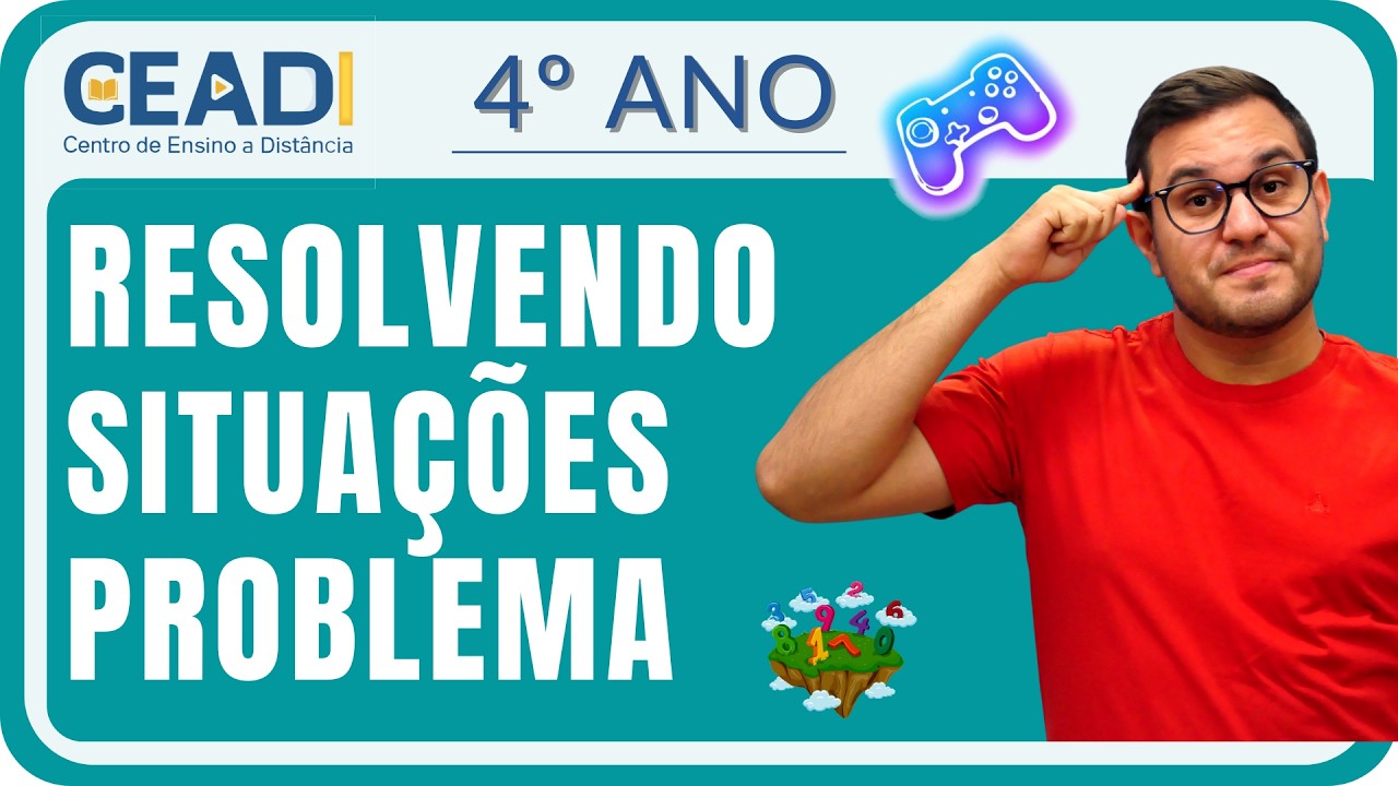 CEADI PLAY | 4º ano | Matemática | Resolvendo Situações Problema | 1º Bim. | Prof. Alyson Oliveira
