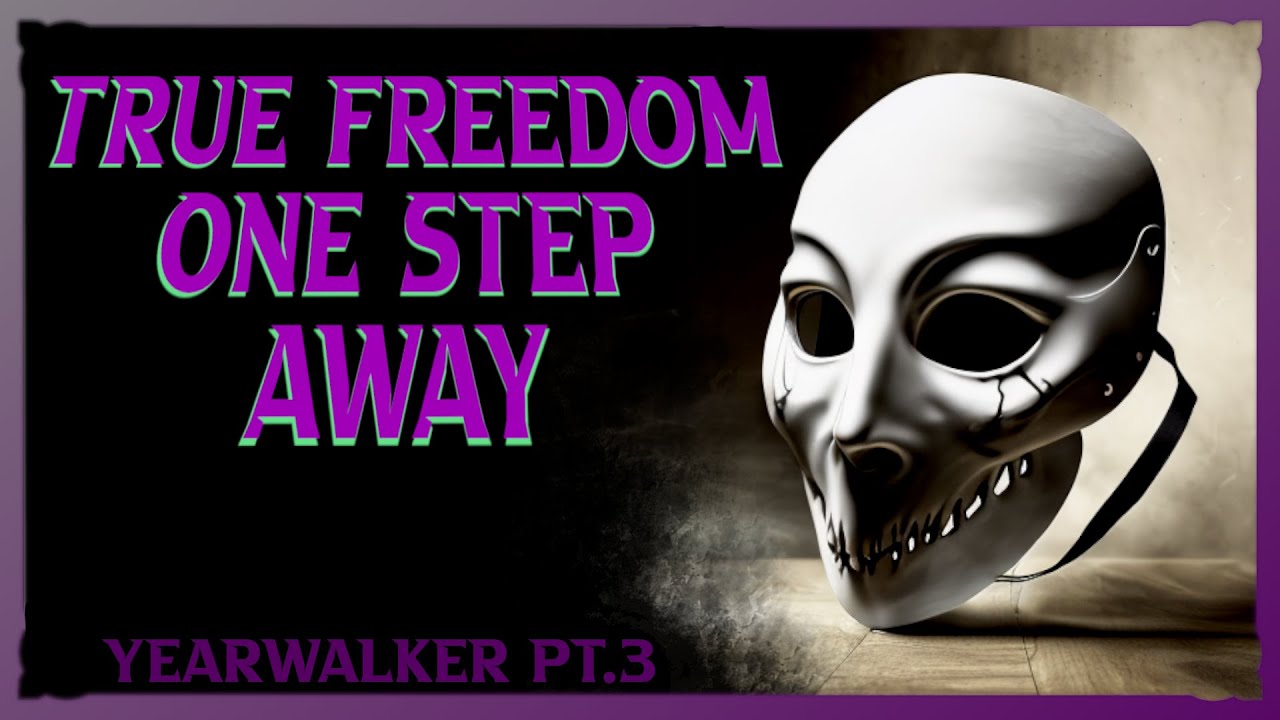 Yearwalker Pt.3 (Creepypasta)