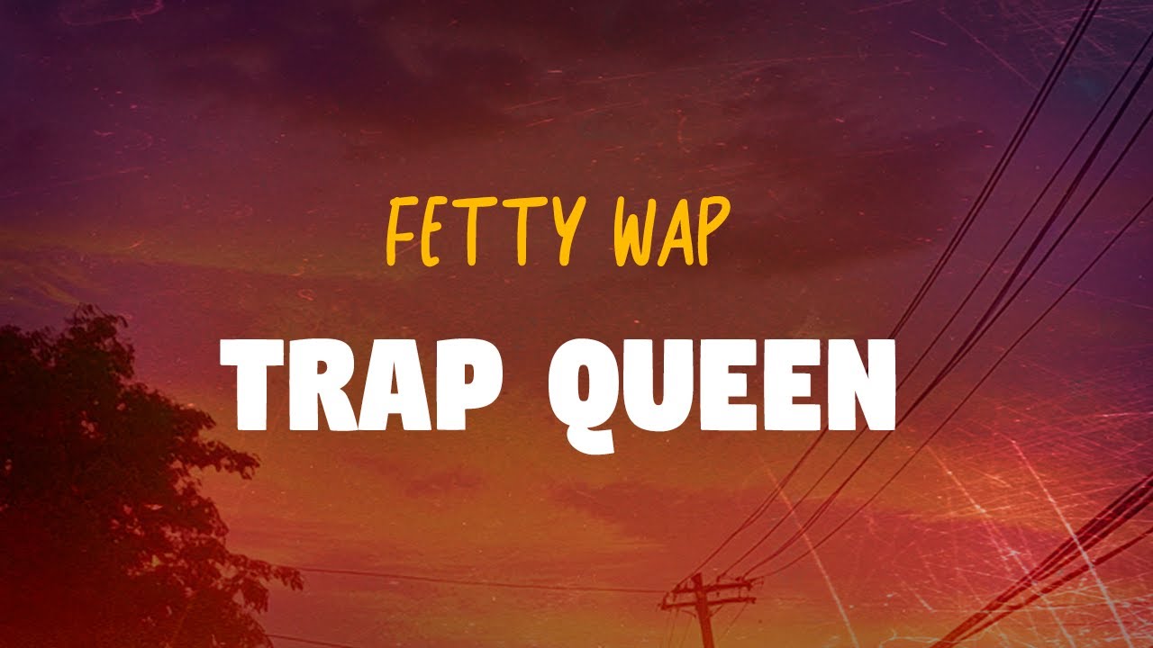Fetty Wap - Trap Queen (Lyrics)