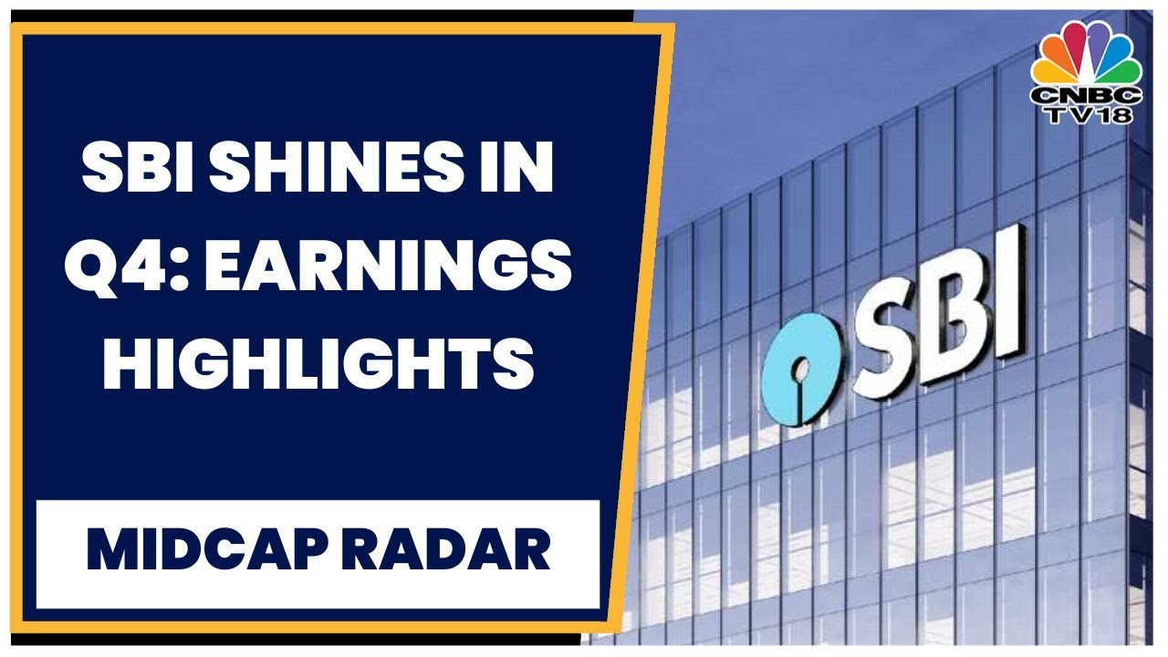 SBI Q4: Strong Q4, Improved Asset Quality | Midcap Radar | CNBC TV18
