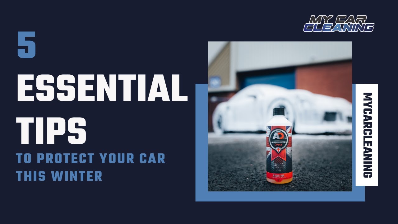 5 Essential Tips To Protect Your Car This Winter! | My Car Cleaning |