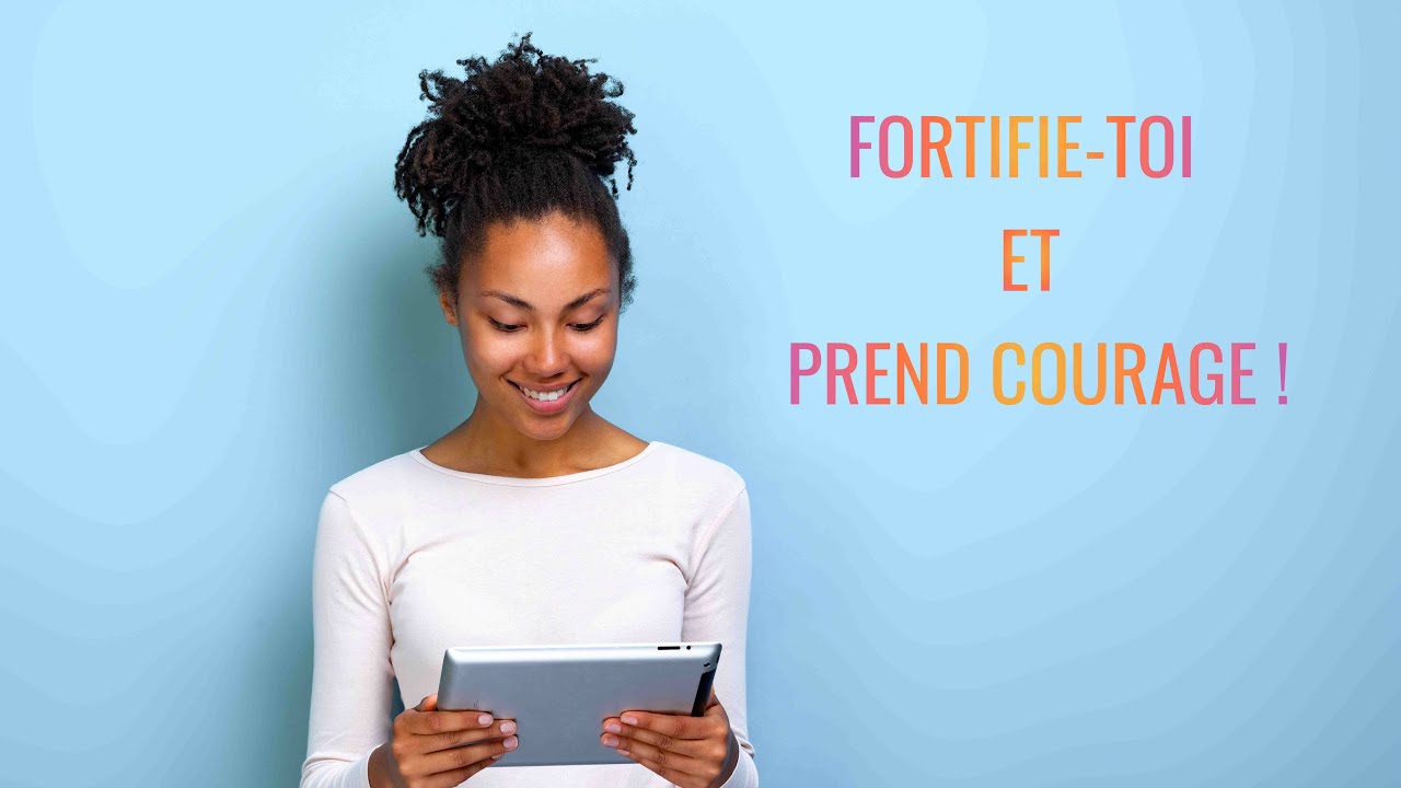 FORTIFIE TOI ET PREND COURAGE !  ( Culte en ligne du 20 JUILLET 2025 )