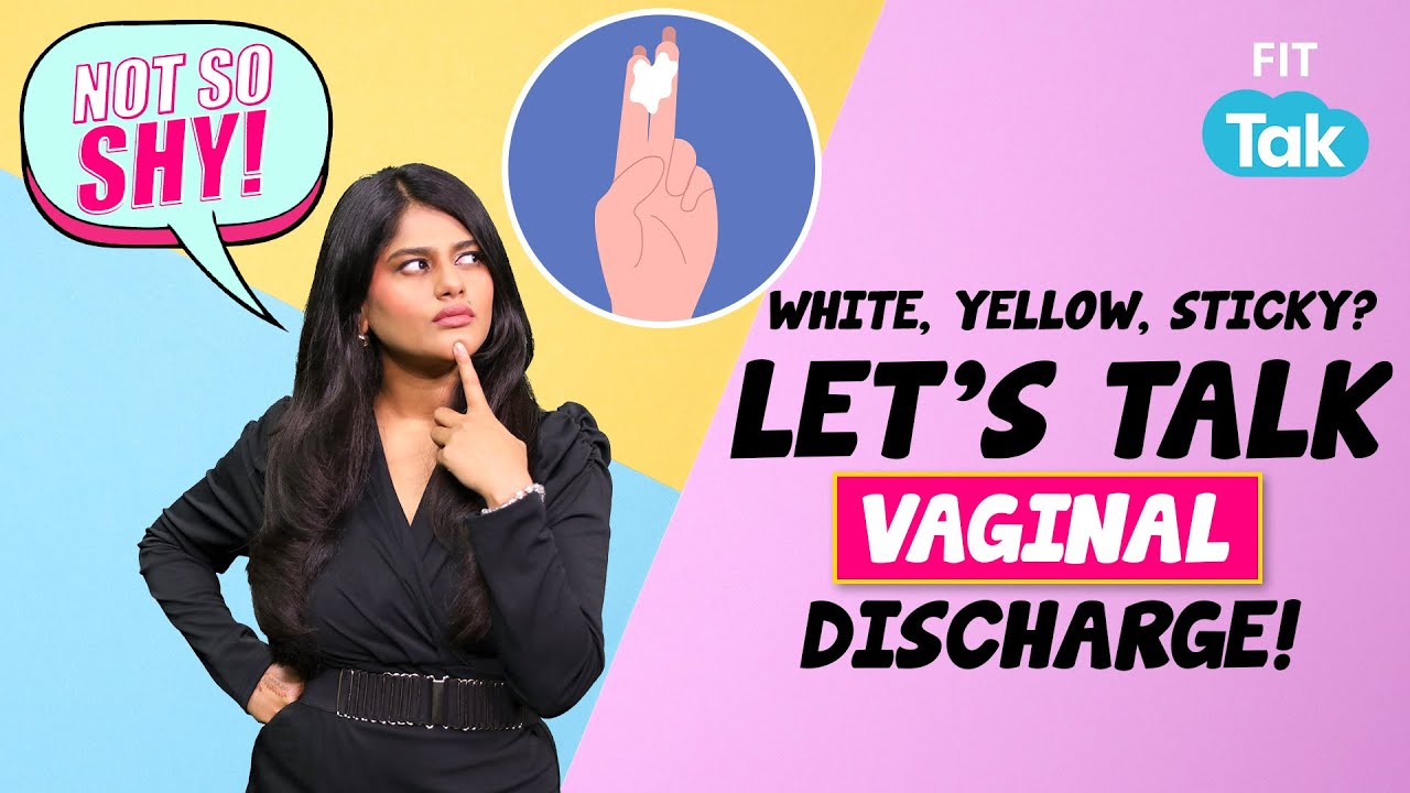 What is White Discharge in Women? | What&rsquo;s Normal & What&rsquo;s Not | Not So Shy | FitTak |Vaginal Health