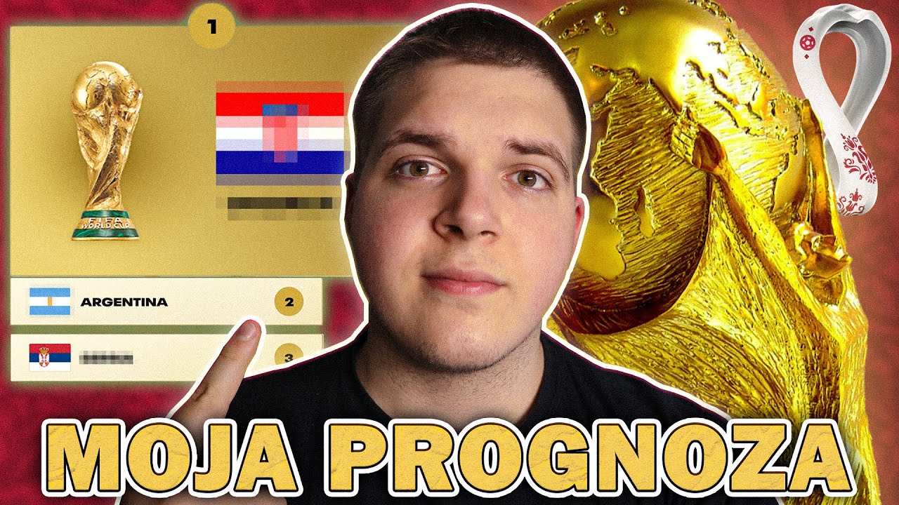 MOJA PROGNOZA ZA SVJETSKO PRVENSTVO 2022! *MOJE MIŠLJENJE*