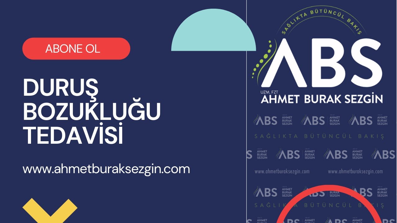 Duruş Bozukluğu Tedavisi - Uzm. Fzt. Ahmet Burak Sezgin