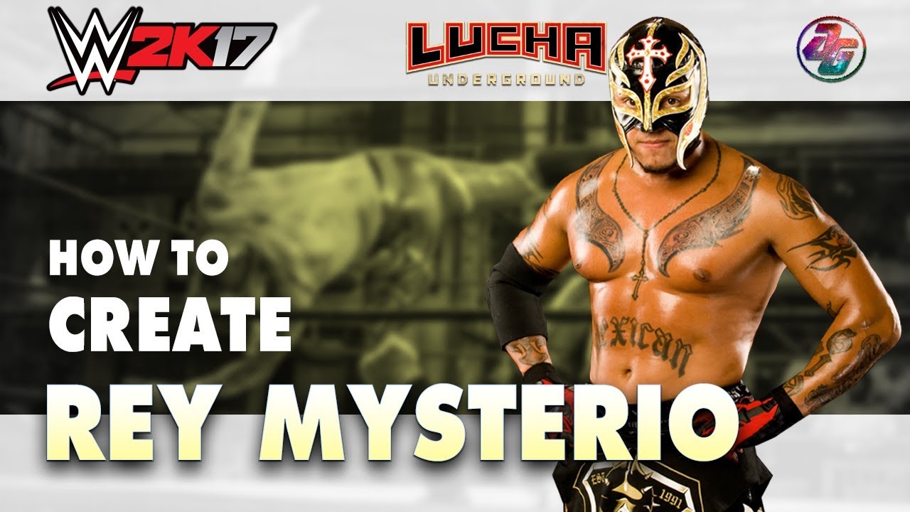 Lucha Underground Rebirth, How to create Rey Mysterio in WWE 2K17 (without custom logo & Mod)✔
