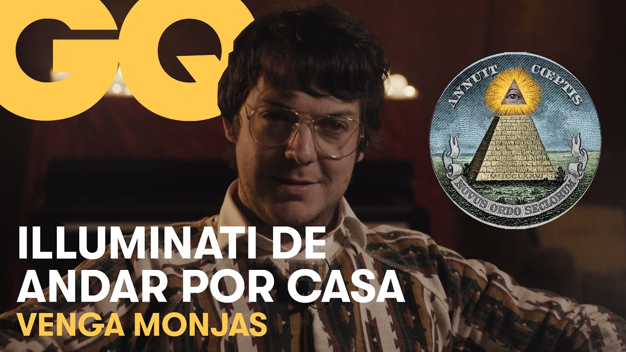 Illuminati de andar por casa | Cosas de hombres, por Venga Monjas | GQ España