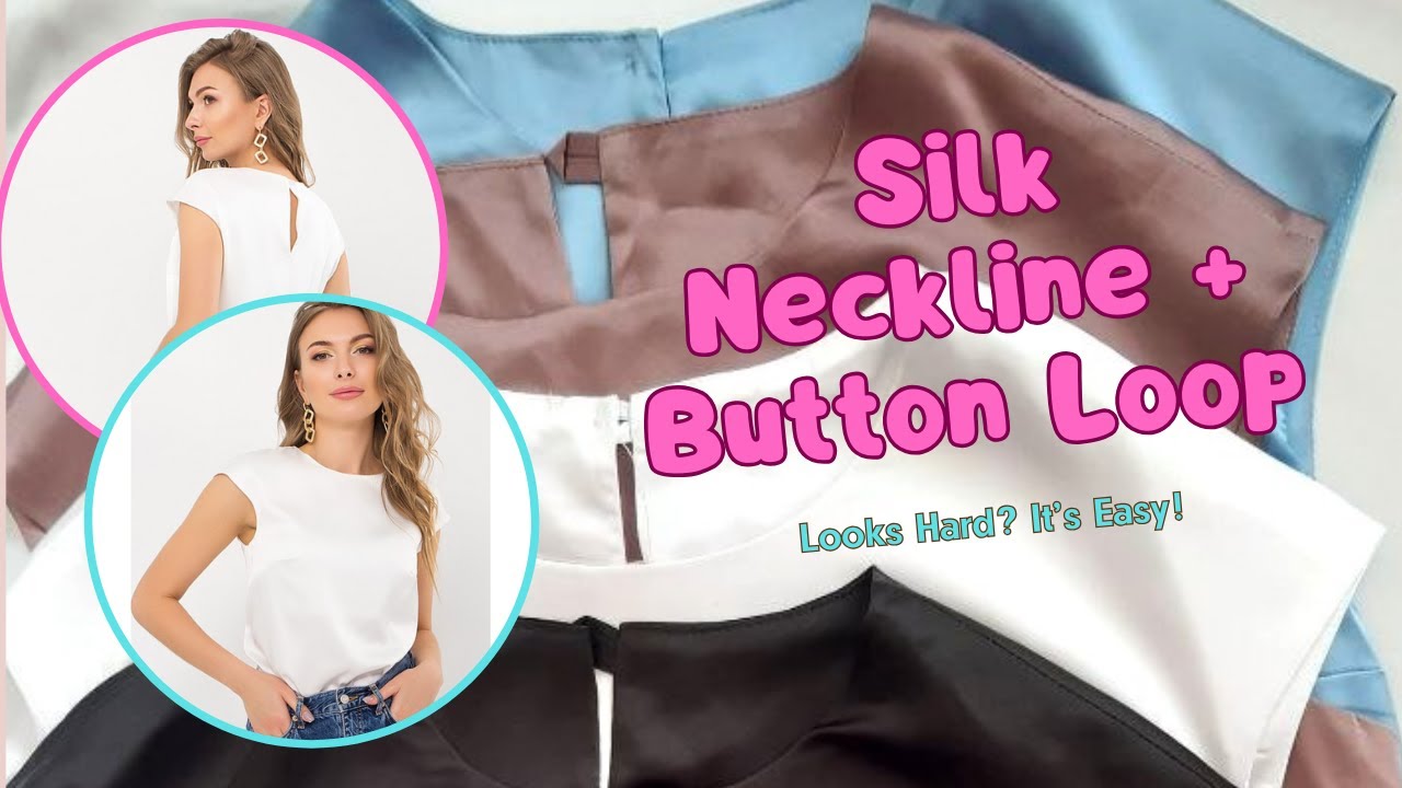 The Easiest Way to Sew a Silk Neckline with Facing & Button Loop