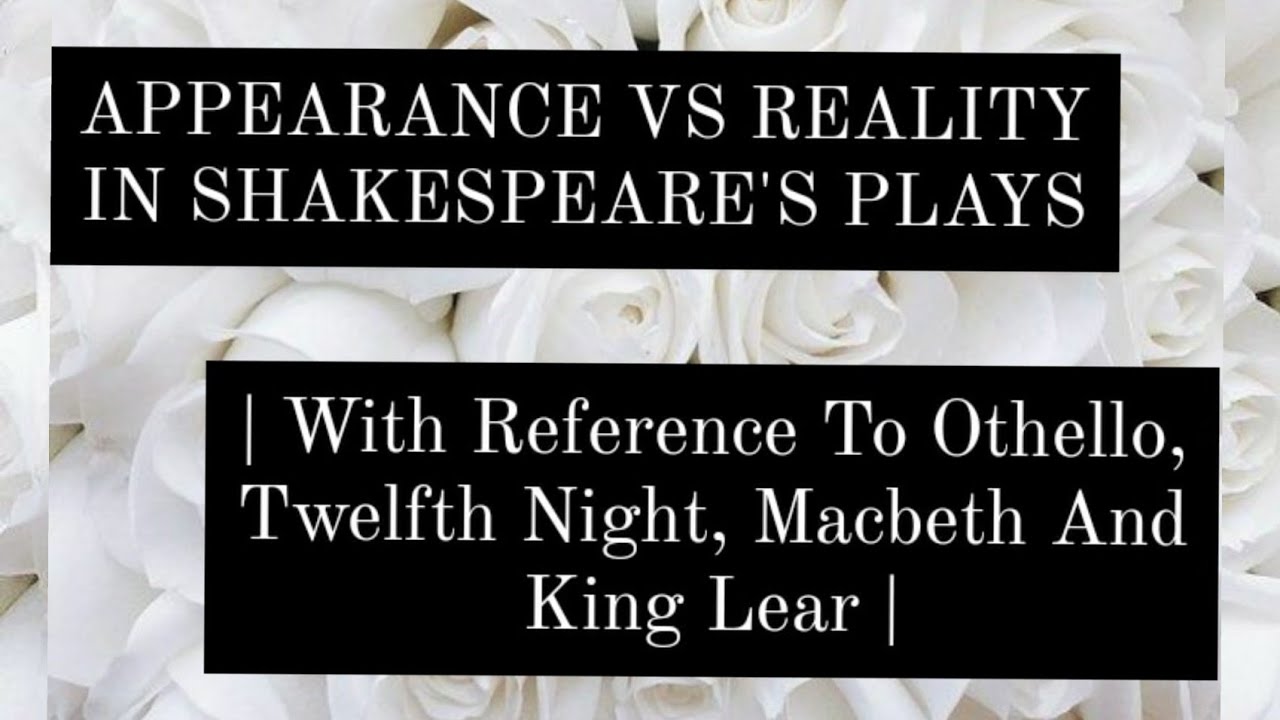 Appearance vs Reality in Shakespeare's Plays | Explained in English with Key Notes