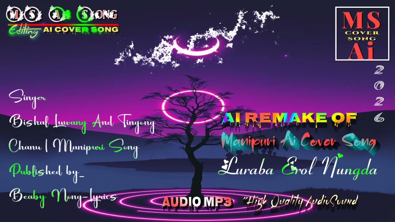 🎶Luraba_Erol_Nungda🎧-Ai Manipuri cover song🎶audio MP3🎶