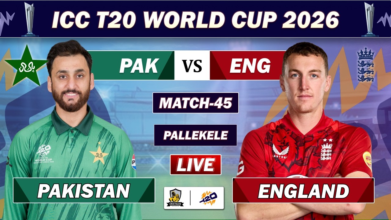 PAKISTAN VS ENGLAND  ICC T20 WORLD CUP 2026 MATCH 45 LIVE COMMENTARY | PAK VS ENG LIVE