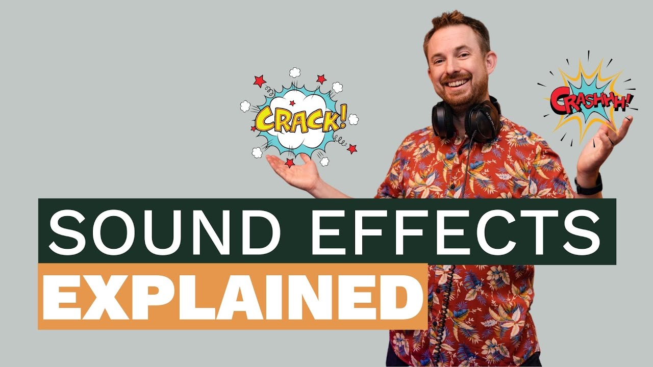 Sound Effects Explained - What are they, why you need them and HOW you use them for awesome audio.