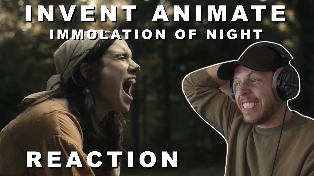 STRAP IN! First time hearing: Invent animate - IMMOLATION OF NIGHT (Reaction)