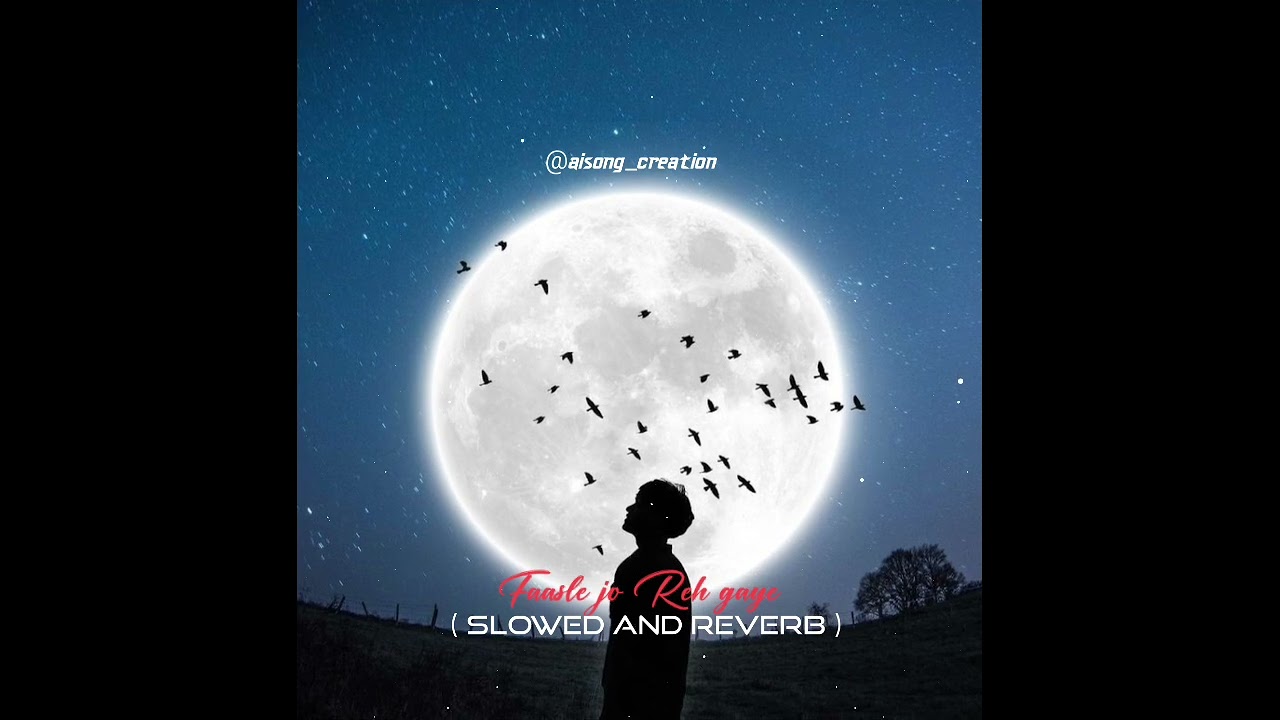 Faasle jo Reh gaye ( slowed and reverb ) ||@aisong_creation-h4d ||