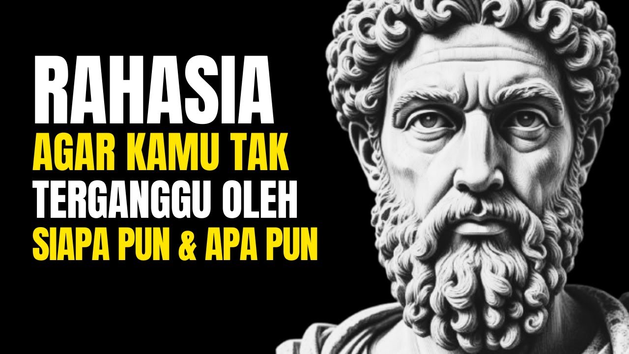 Rahasia Ini Bikin Kamu Tak Pernah Lagi Terganggu oleh Apa pun & Siapa pun | Stoikisme