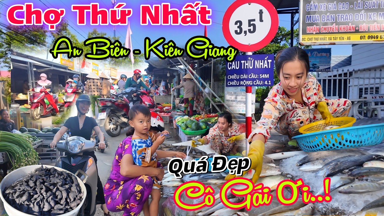 Đi Chợ thứ nhất An Biên Kiên Giang Cũ, Bất Ngờ Gặp Được Cô Gái Bán Cá QUÁ ĐẸP