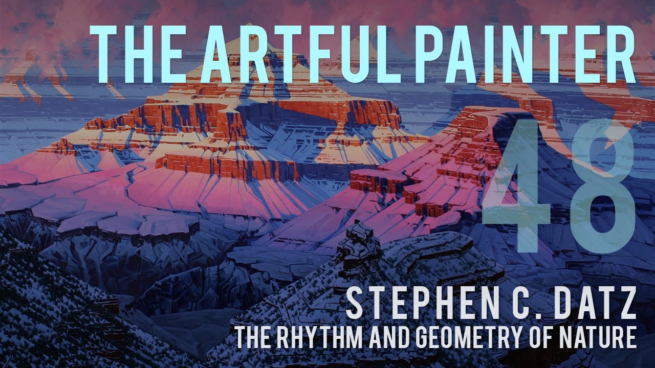 Artful Painter Podcast: Stephen C. Datz - The Rhythm and Geometry of Nature