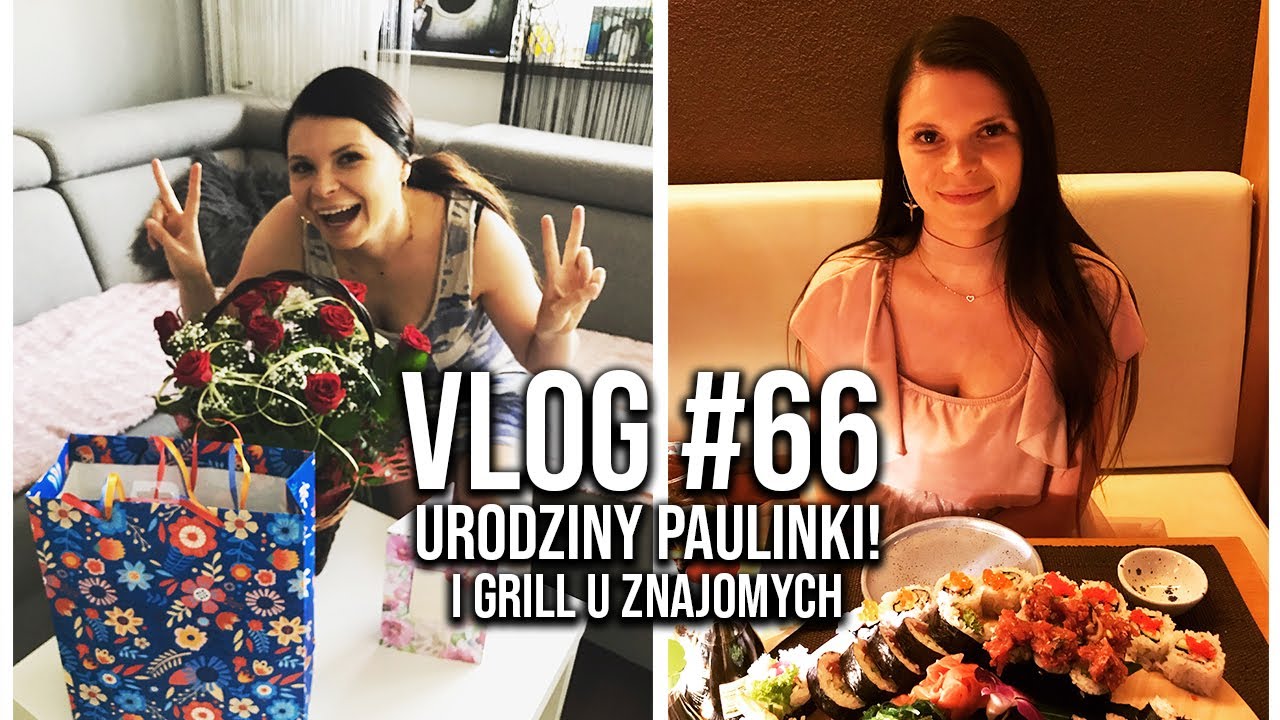 URODZINY PAULINKI! I GRILL U ZNAJOMYCH!  • VLOG #66