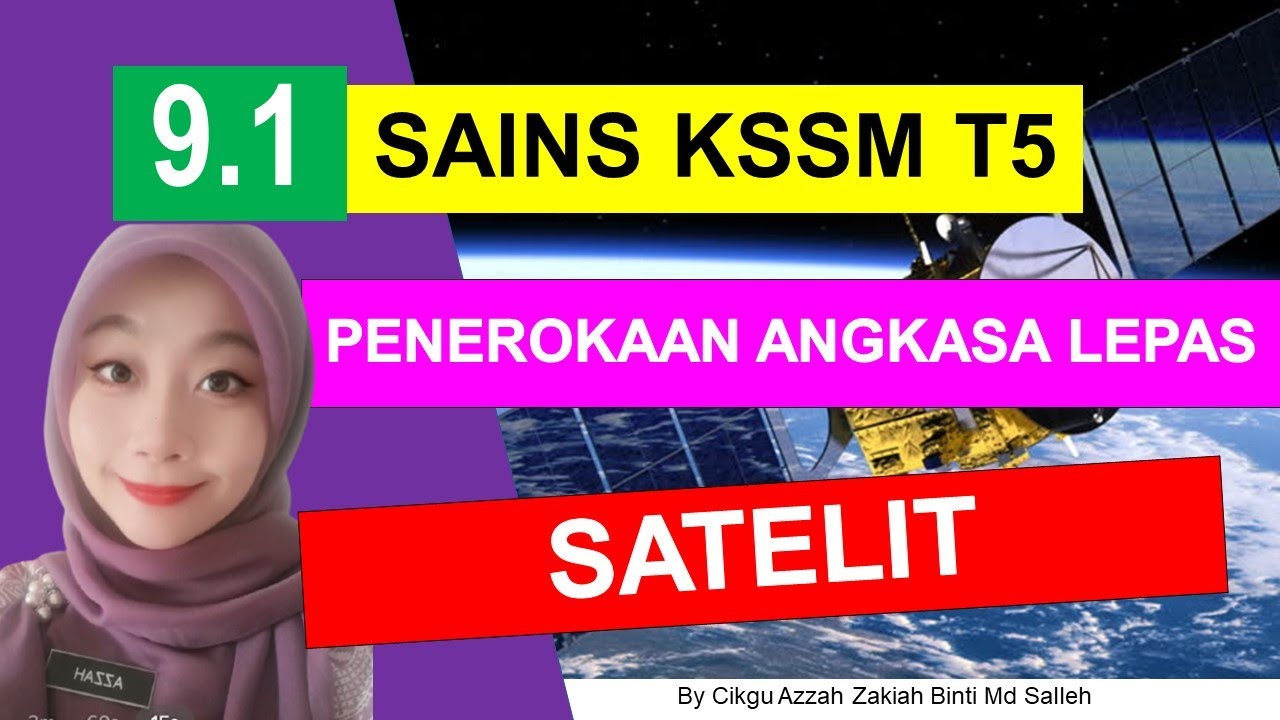 E-CLASS 9.1 SATELIT (SAINS KSSM TING 5)