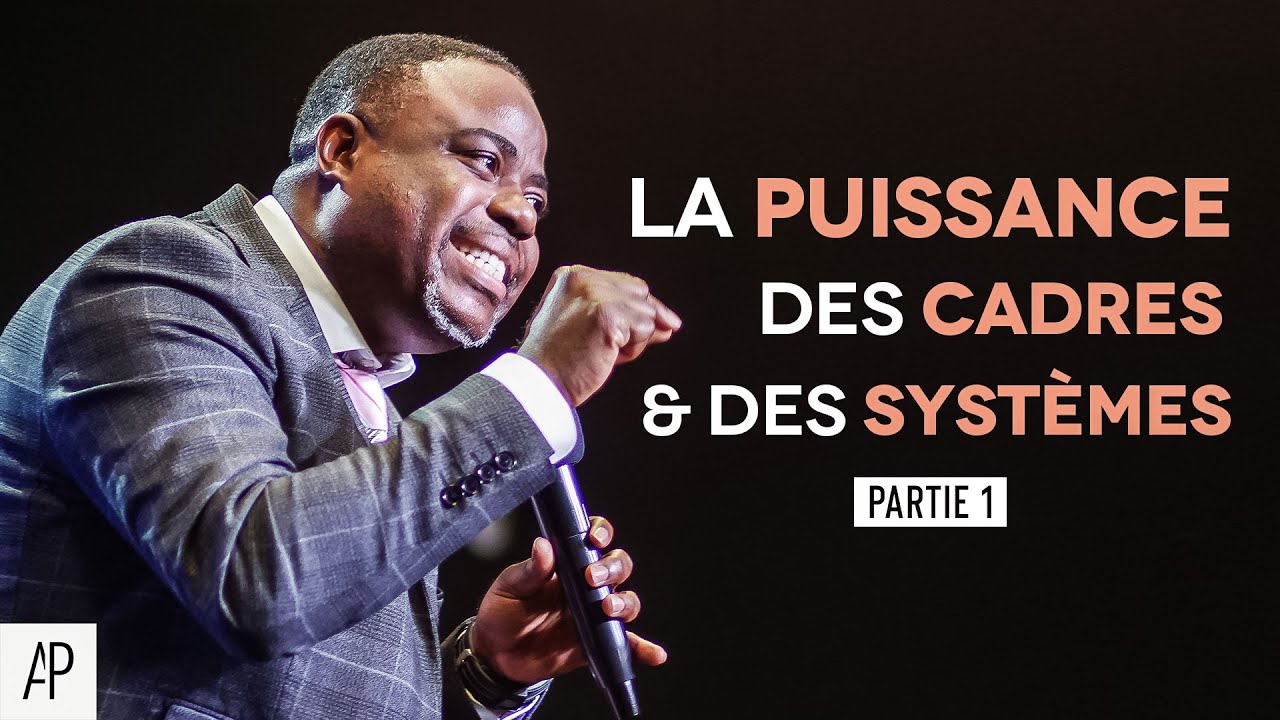 LA PUISSANCE DES CADRES ET DES SYSTÈMES (Partie 1) - Alain Patrick Tsengue