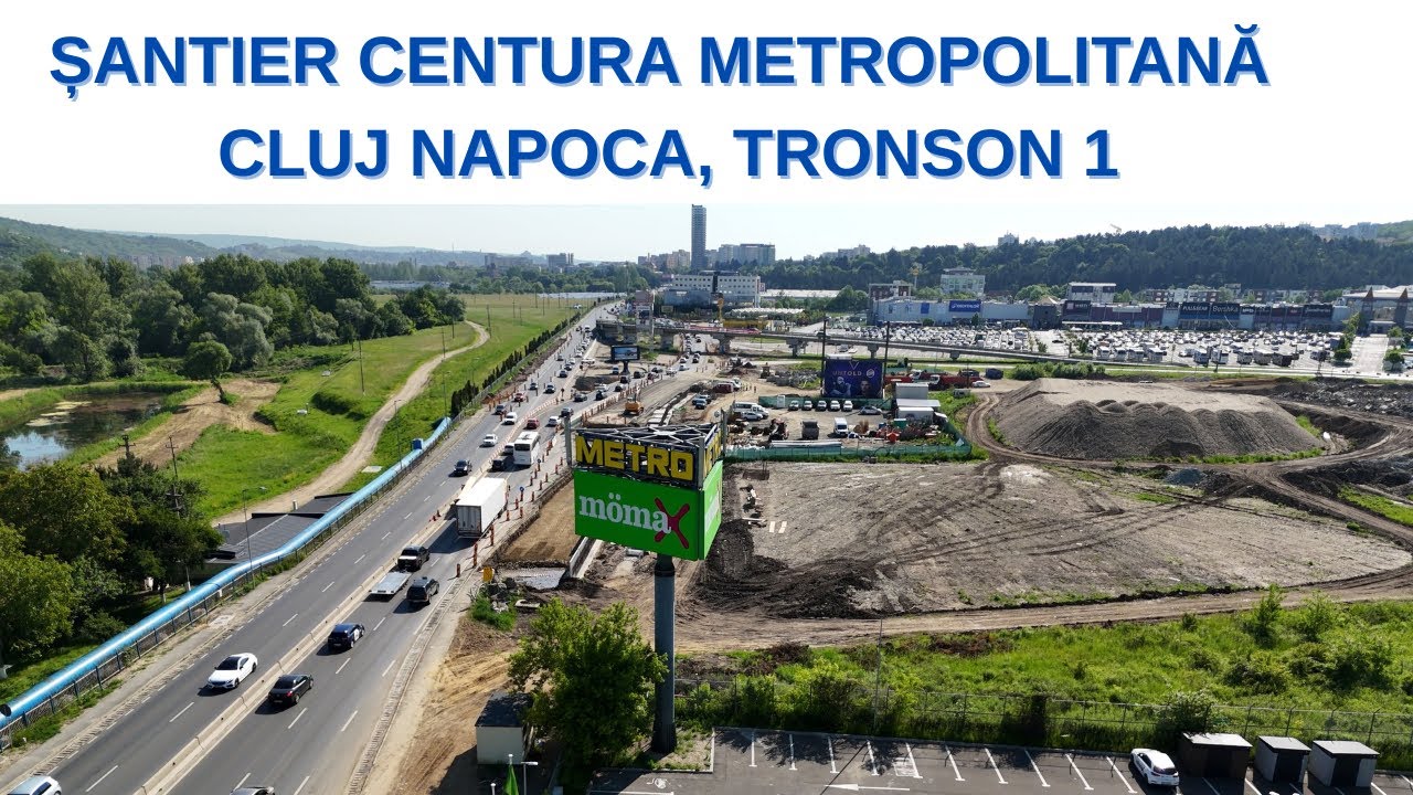 ȘANTIER CENTURA METROPOLITANĂ CLUJ NAPOCA, TRONSON 1