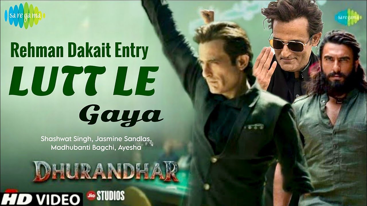 Lutt Le Gaya (Official Video) Dhurandhar | Haye Sajan Mainu Lut Le Gaya | Ranveer Singh | New Song