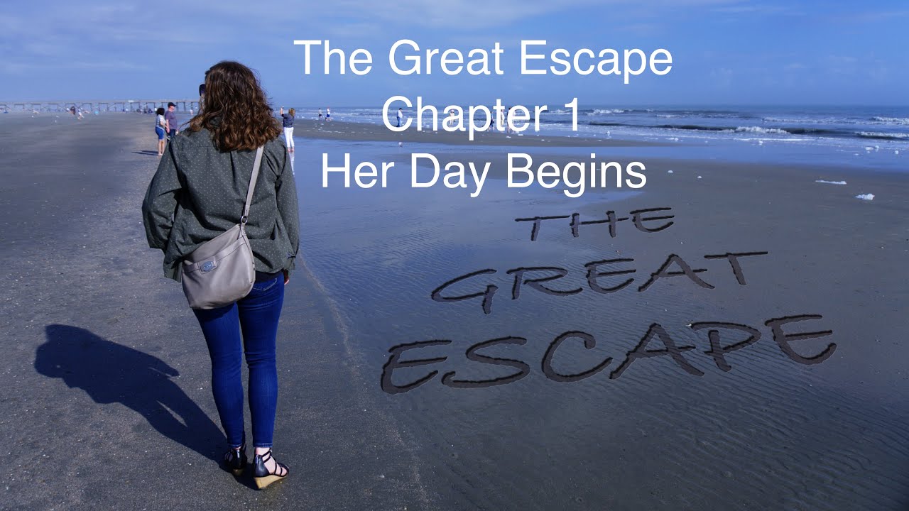 The Great Escape Chapter 1   Her Day Begins