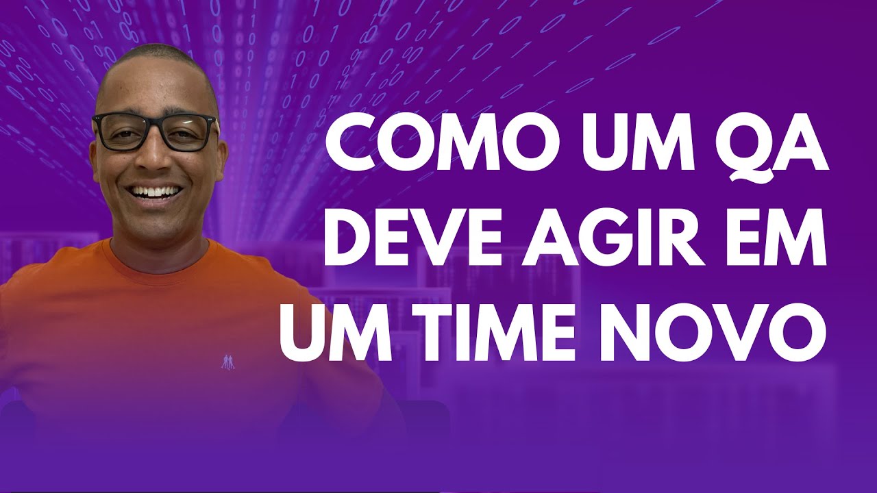Como um QA deve agir em um time novo