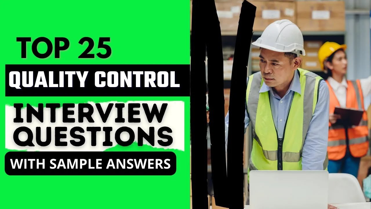 Quality Control QC Interview Questions and Answers for 2025