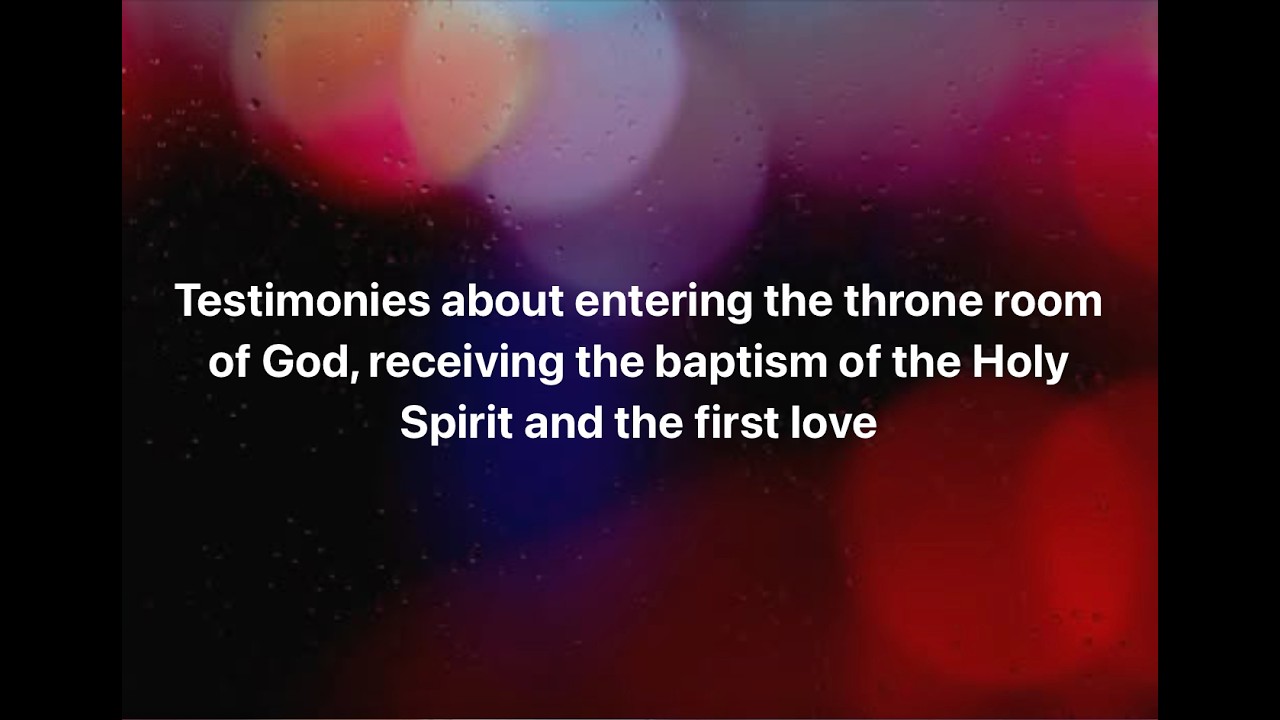 Testimonies about entering the Throne Room of God